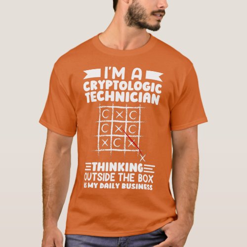 Im A Cryptologic Technician Thinking Outside The B T_Shirt