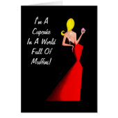 I'm A Cupcake In A World Full Of Muffins! (Front)