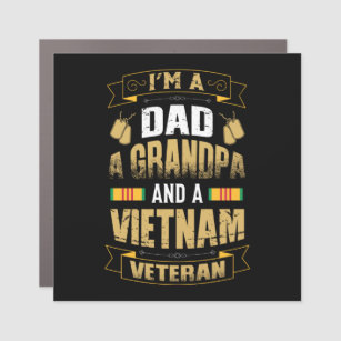 I'm A Dad, A Grandpa and a Vietnam Veteran Car Magnet