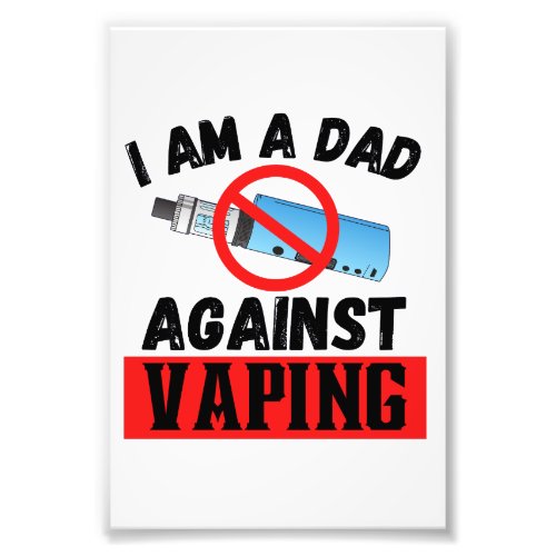  Im a dad Against Vaping Photo Print