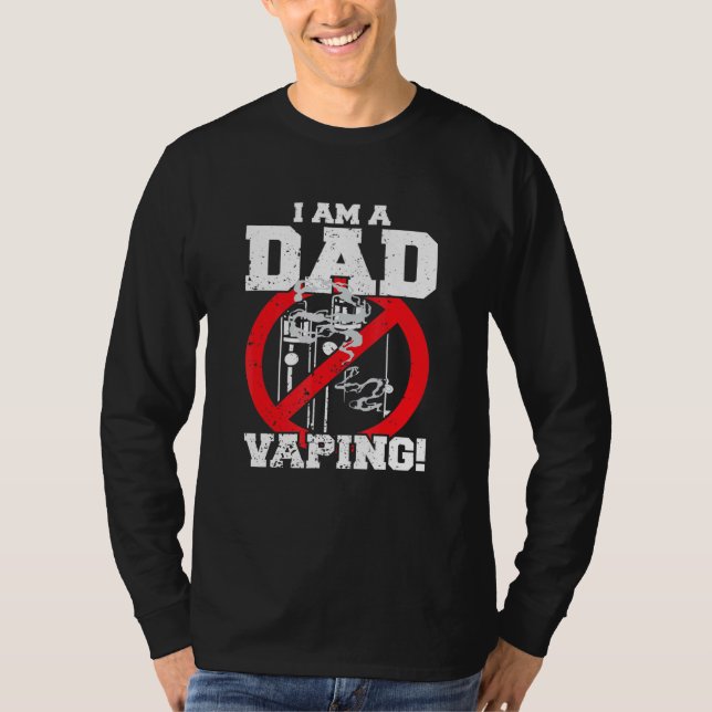 Im A Dad Against Vaping Strict Parent Anti Smoking T-Shirt (Front)