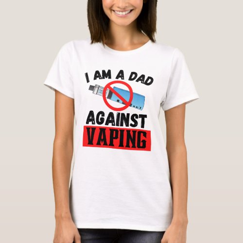  Im a dad Against Vaping T_Shirt