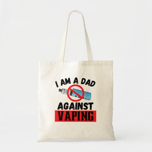  Im a dad Against Vaping Tote Bag