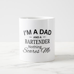 I'm a Dad And a Bartender Nothing Scares me Giant Coffee Mug