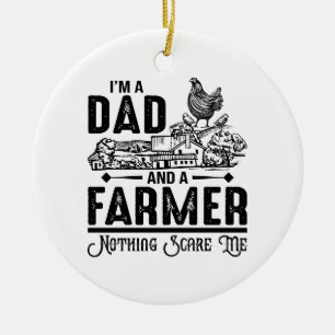 I'm A Dad and A Farmer Farming Ceramic Ornament