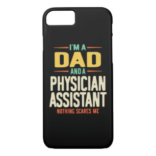 I'm a Dad and a Physician Assistant iPhone 8/7 Case