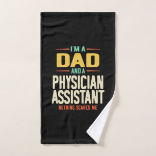 I'm a Dad and a Physician Assistant Hand Towel