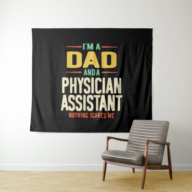 I'm a Dad and a Physician Assistant Tapestry (In Situ (Horizontal))