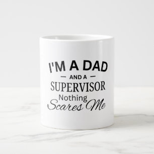 I'm a Dad And a Supervisor Nothing Scares me Giant Coffee Mug