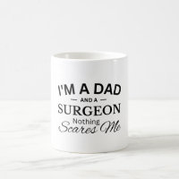 I'm a Dad And a Surgeon Nothing Scares Me