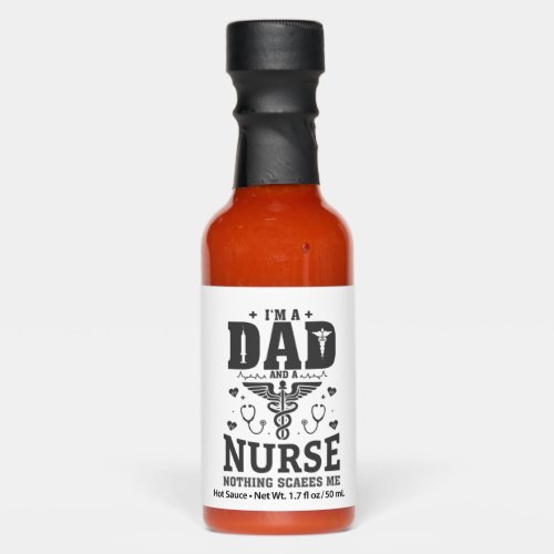 Im A Dad And ER Nurse RN Nothing Scares Me Funny  Hot Sauces
