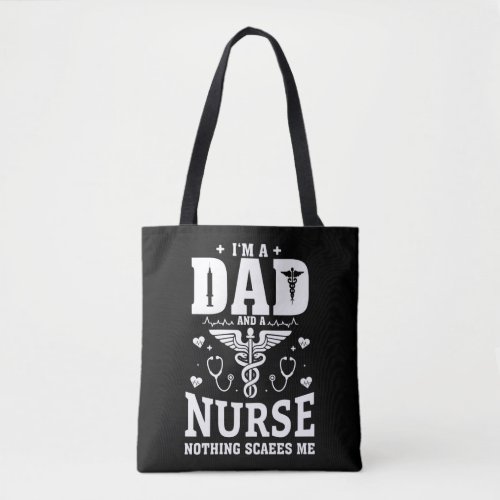 Im A Dad And ER Nurse RN Nothing Scares Me Funny  Tote Bag