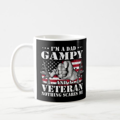 Im A Dad Gampy And A Veteran Nothing Scares Me Fl Coffee Mug