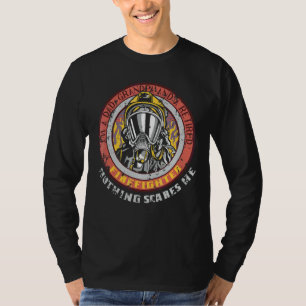 Im A Dad Grandpa And A Firefighter Nothing Scares  T-Shirt