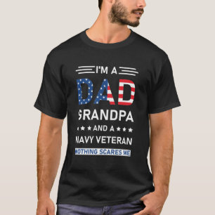 I'm A Dad Grandpa And A Navy Veteran T-Shirt