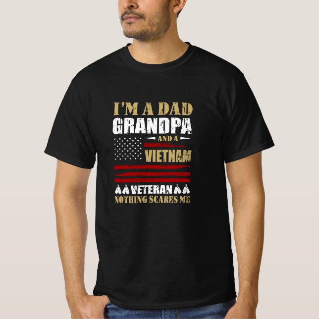 I'm A Dad, Grandpa and A Vietnam Veteran T-Shirt (Front)
