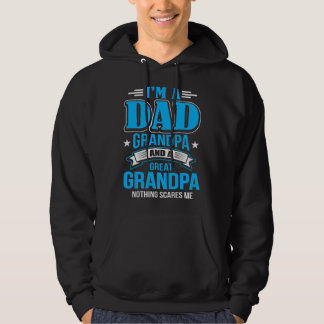 I'm A Dad Grandpa And Great Grandpa Nothing Scares Hoodie