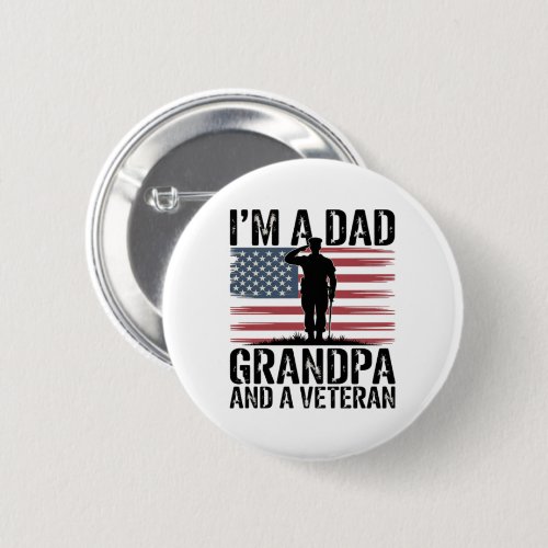 I'm A Dad Grandpa and Veteran Nothing Scares Button