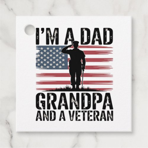 I'm A Dad Grandpa and Veteran Nothing Scares  Favor Tags