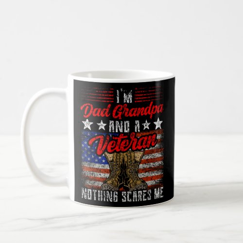 Im A Dad Grandpa And Veteran Nothing Scares Me   Coffee Mug