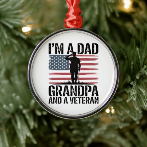 I'm A Dad Grandpa and Veteran Nothing Scares  Metal Ornament
