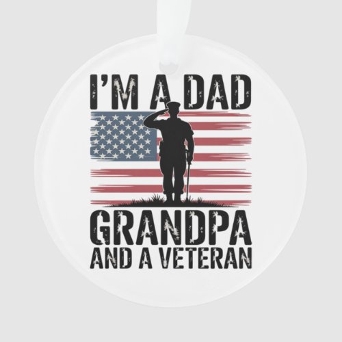 I'm A Dad Grandpa and Veteran Nothing Scares  Ornament