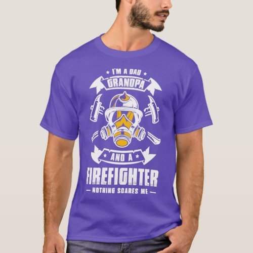 Im A Dad Grandpa Firefighter Fathers Day Fireman  T_Shirt