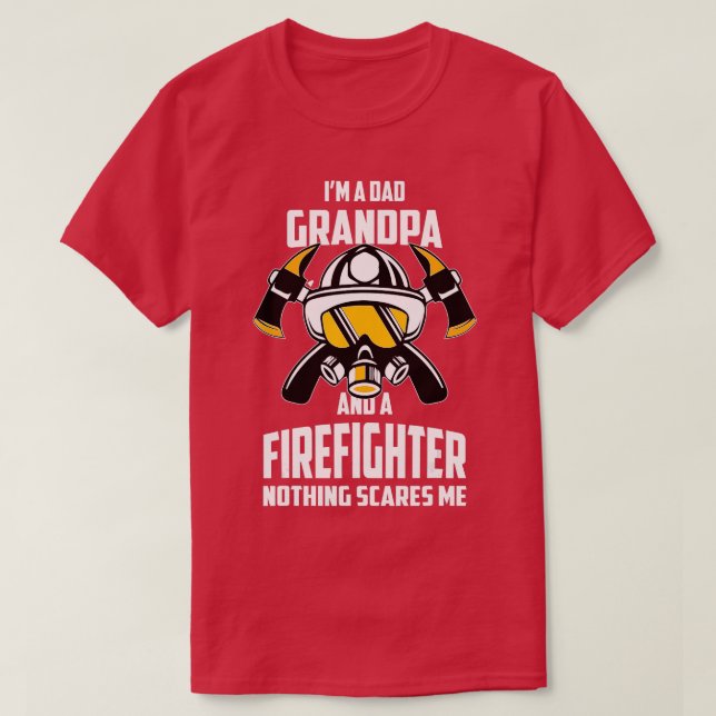 Im A Dad Grandpa Firefighter Fireman Fathers Day  T-Shirt (Design Front)