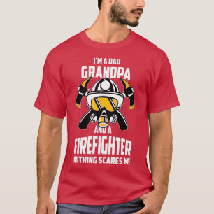 Im A Dad Grandpa Firefighter Fireman Fathers Day  T-Shirt