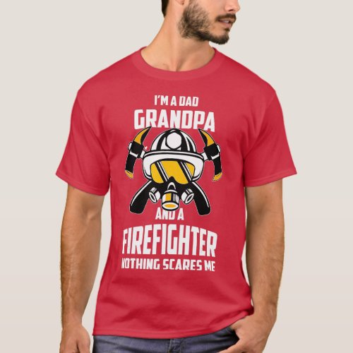 Im A Dad Grandpa Firefighter Fireman Fathers Day  T_Shirt