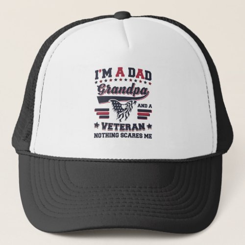 Im A Dad Grandpa Veteran Trucker Hat