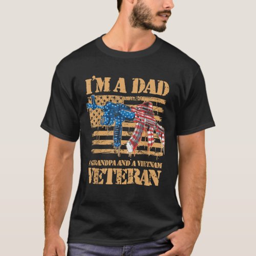 Im a Dad Grandpa Vietnam Veteran Dad Fathers Day T_Shirt
