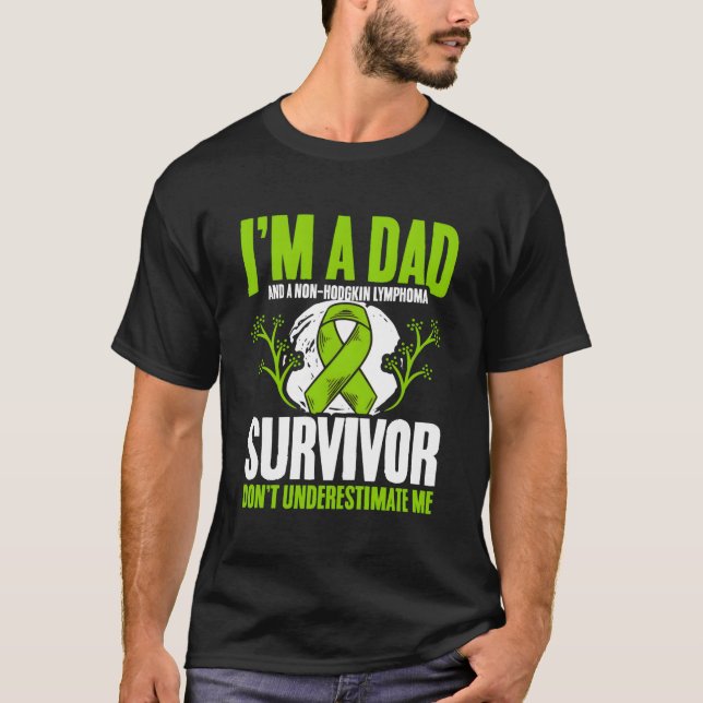 I'M A Dad Green Ribbon Non-Hodgkin Lymphoma Awaren T-Shirt (Front)