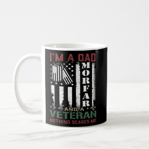 Im A Dad Morfar And A Veteran Nothing Scares Me F Coffee Mug