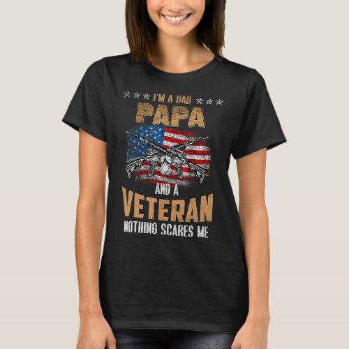 Im A Dad Papa And A Veteran Fathers Day Fun 4th O T_Shirt
