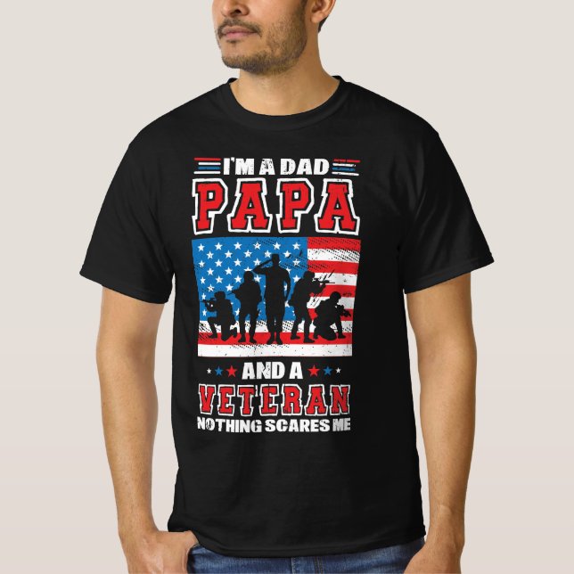 I'm a Dad Papa and a Veteran Nothing Scares Me T-Shirt (Front)