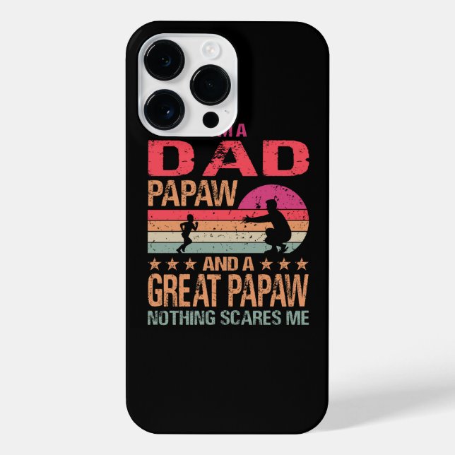 I'm A Dad Papaw And A Great Papaw Nothing Scares M iPhone Case (Back)