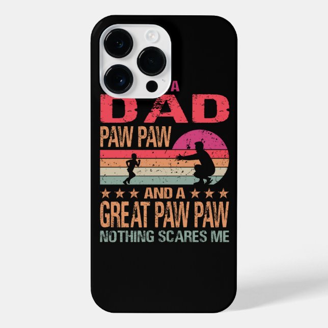 I'm A Dad Paw Paw And A Great Paw Paw Nothing Scar iPhone Case (Back)