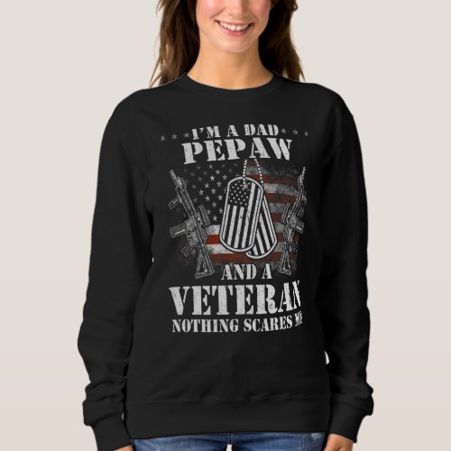 Im A Dad Pepaw Veteran Fathers Day Sweatshirt