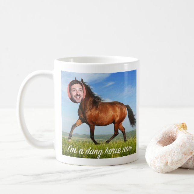 I'm a dang horse now custom head mug (With Donut)
