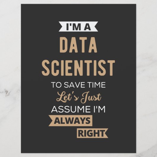 I'm A Data Scientist, To Save Time Let's Just (Front)