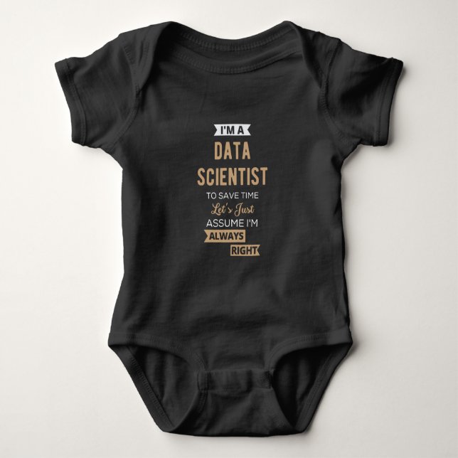 I'm A Data Scientist, To Save Time Let's Just Baby Bodysuit (Front)
