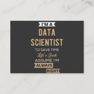 I'm A Data Scientist, To Save Time Let's Just Business Card