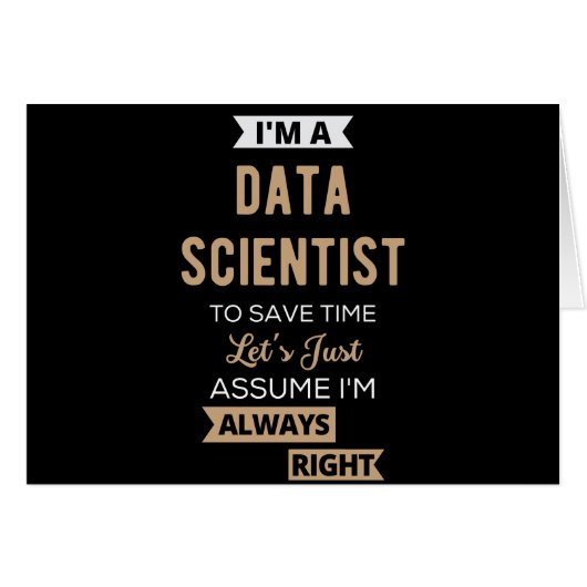 I'm A Data Scientist, To Save Time Let's Just Cards (Front Horizontal)