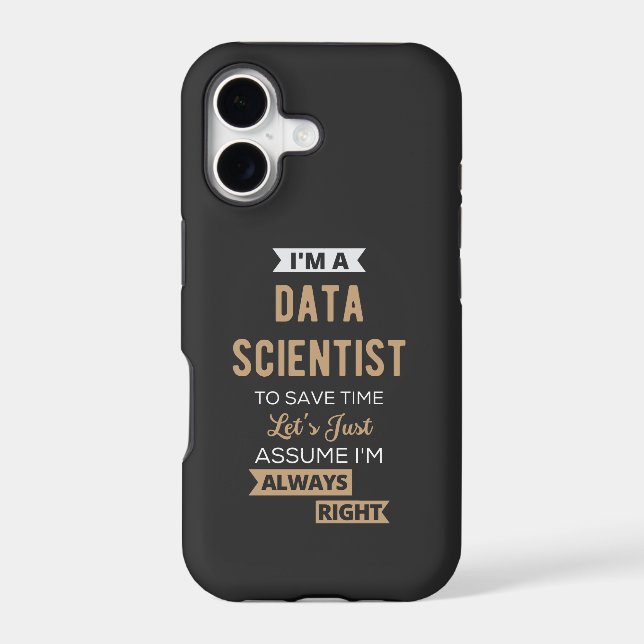 I'm A Data Scientist, To Save Time Let's Just Iphone Case (Back)