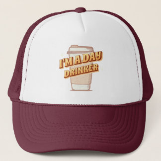I'm A Day Drinker-Coffee Trucker Hat