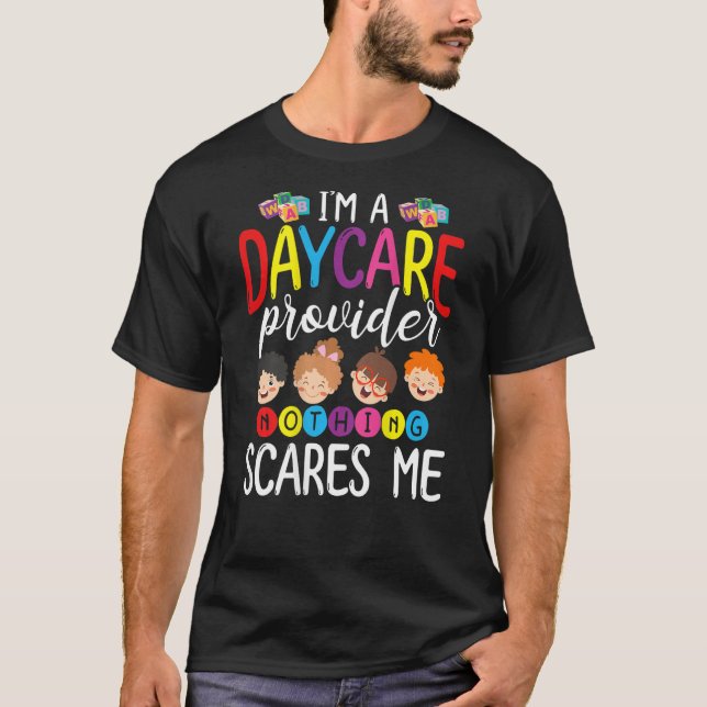I'm A Daycare Provider Nothing Scares Me BACK  Bab T-Shirt (Front)