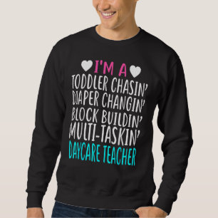 I'm A Daycare Teacher Childcare Worker Gif Sweatshirt