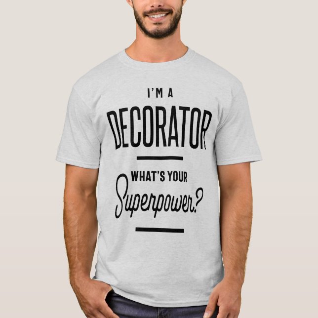 I'm a Decorator Profession Occupation Job Gift T-Shirt (Front)