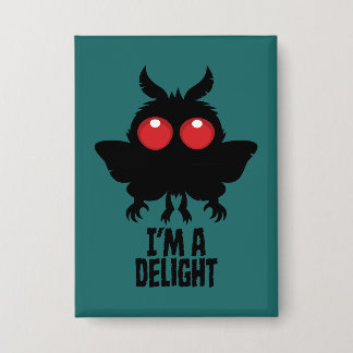 I'm A Delight Mothman Creepy Cute Cryptid Button